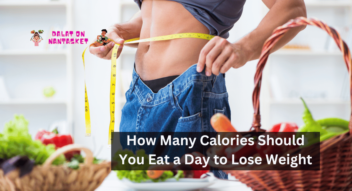 How Many Calories Should You Eat a Day to Lose Weight