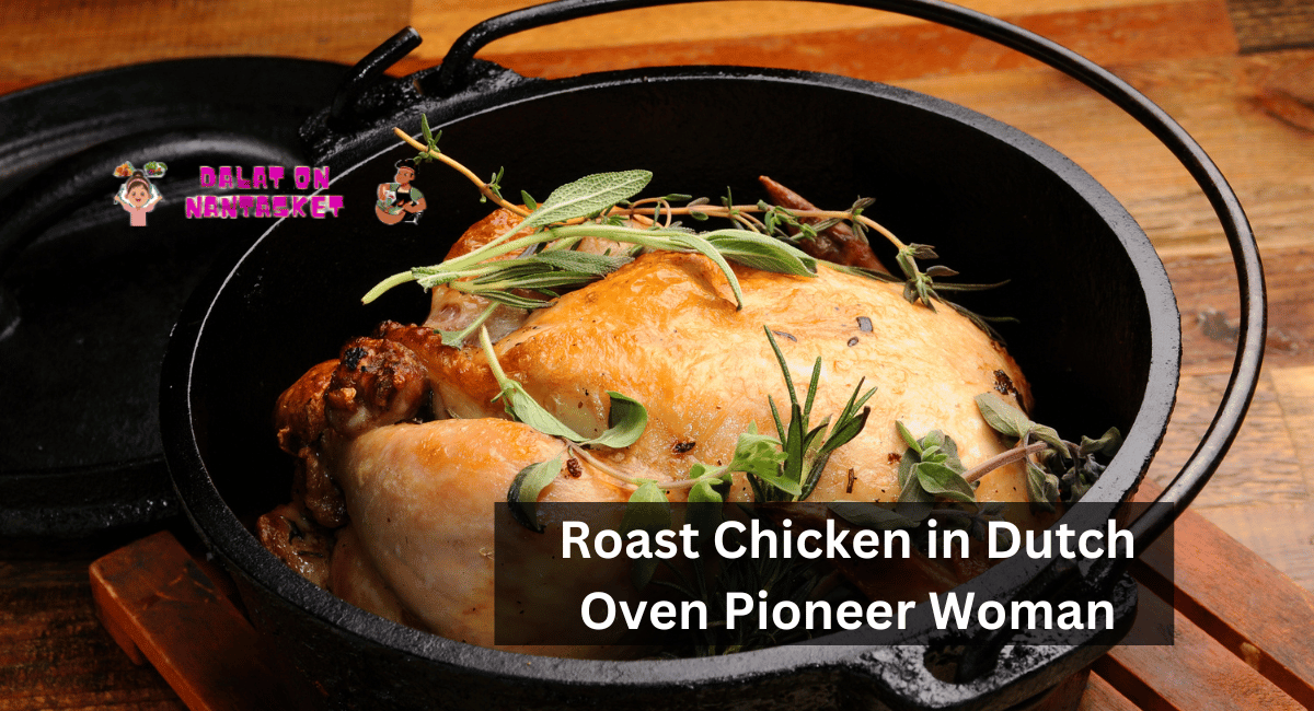 Roast Chicken in Dutch Oven Pioneer Woman