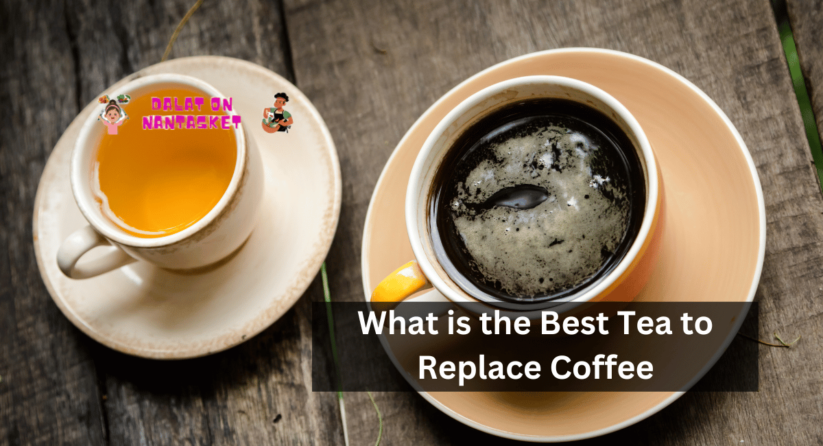 What is the Best Tea to Replace Coffee